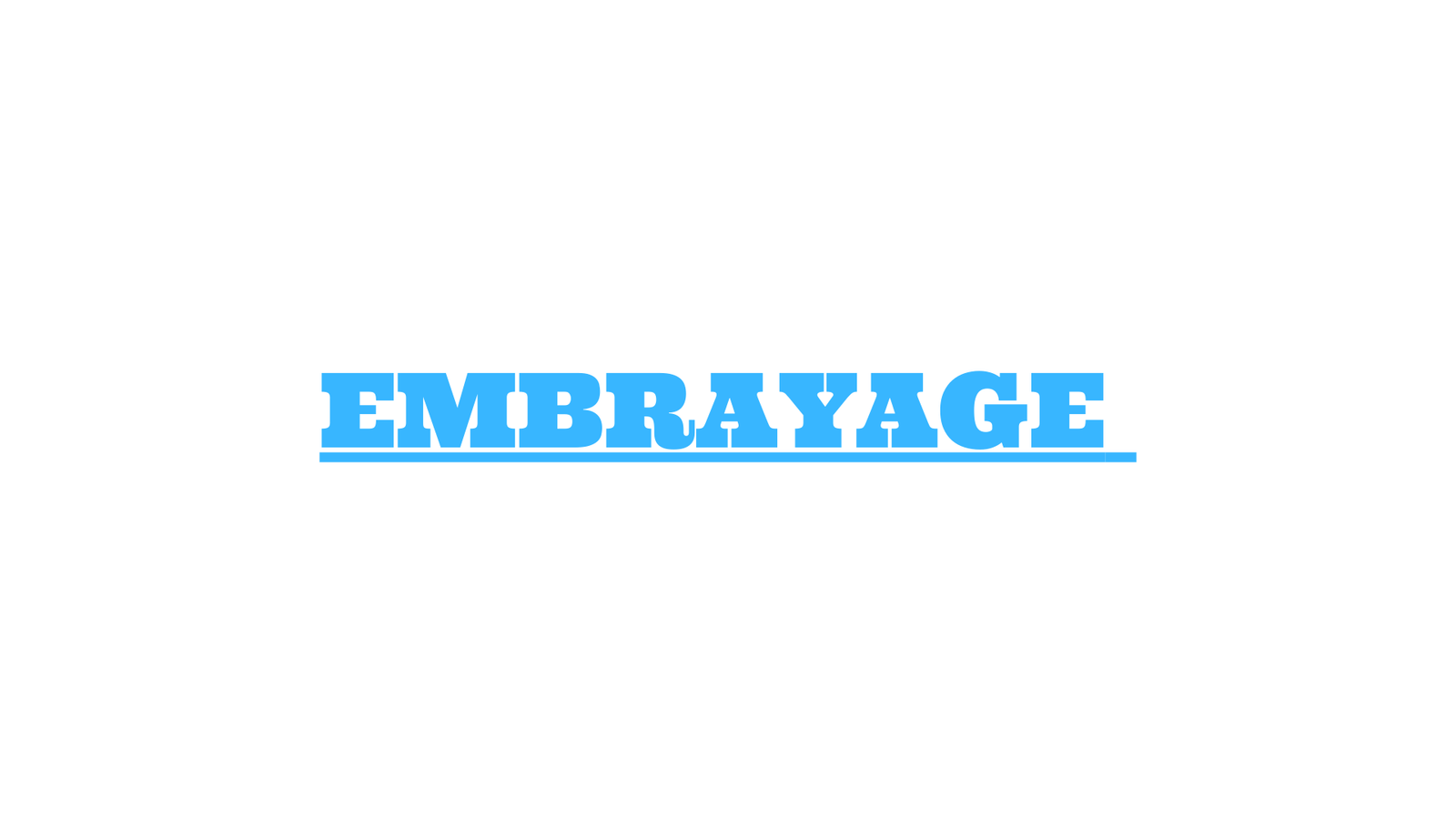 EMBRAYAGE