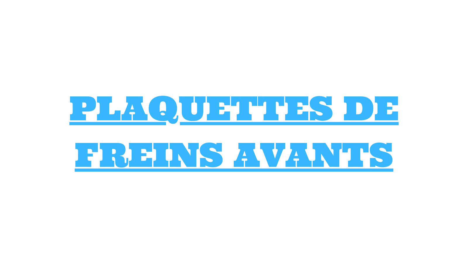 PLAQUETTES DE FREINS AVANTS