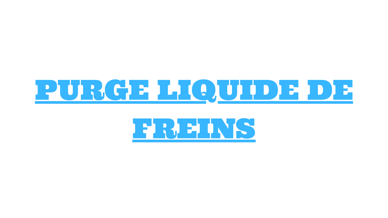 Purge liquide de freins