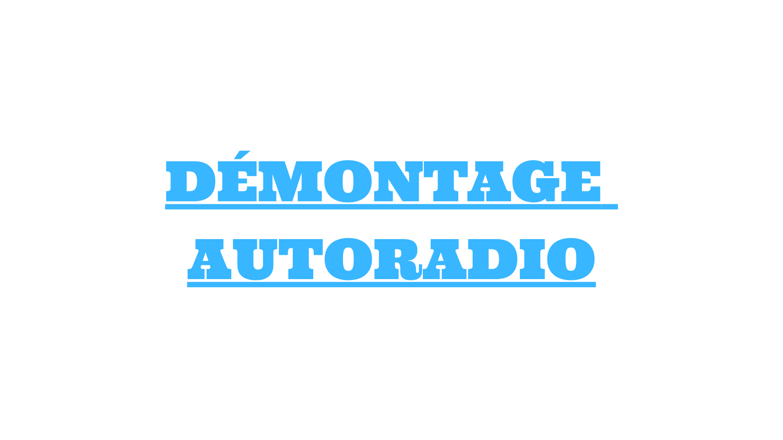 démontage autoradio