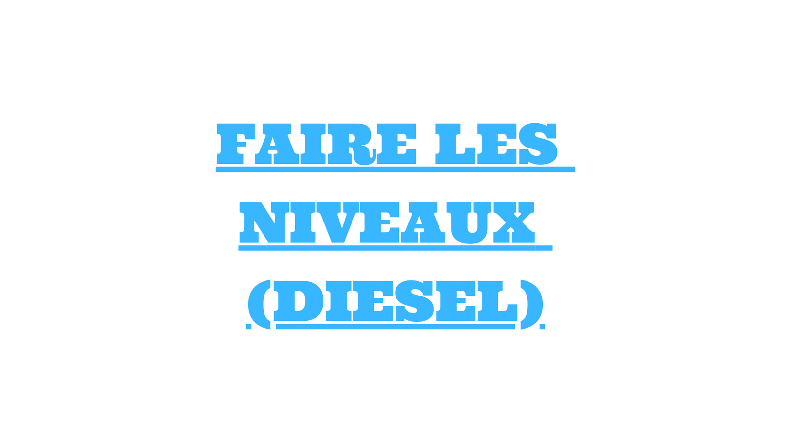 faire les niveaux diesel
