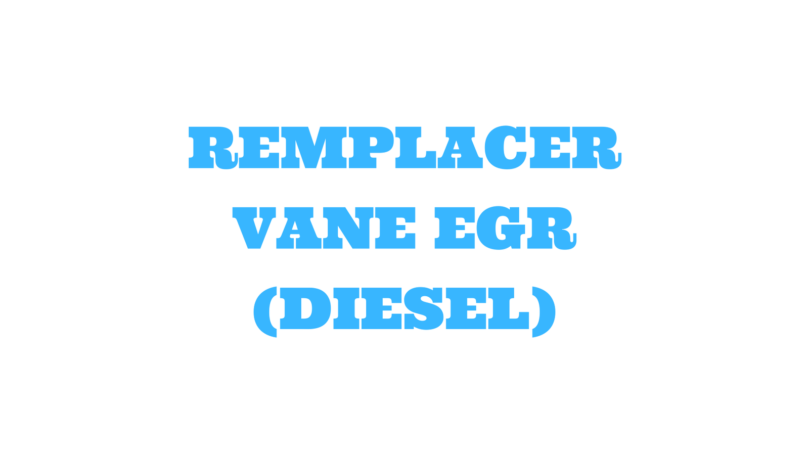 Remplacer vanne egr diesel